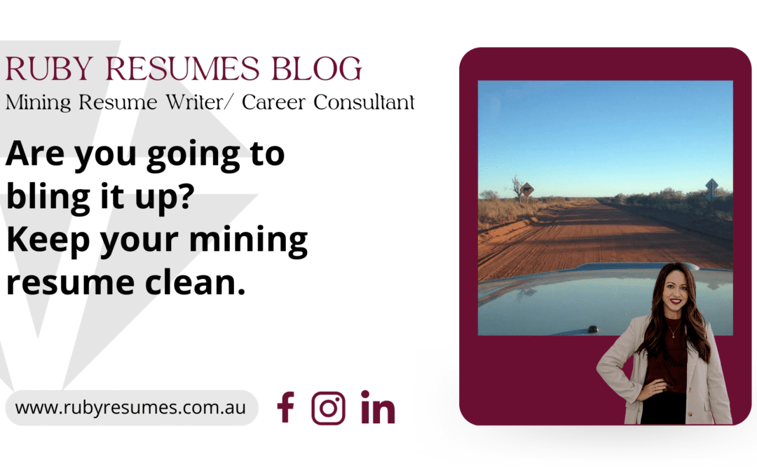 Are you going to bling it up? Keep your mining resume clean