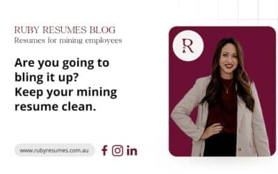 Are you going to bling it up? Keep your mining resume clean