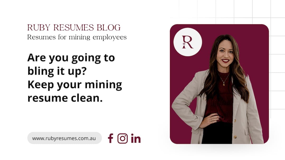 Are you going to bling it up? Keep your mining resume clean